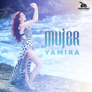 Dengarkan lagu Mujer (其他) nyanyian Yamira dengan lirik