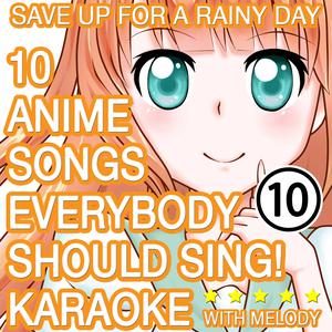 Album 10 Anime Songs Everybody Should Sing, Vol.10 oleh Save for a Rainy Day