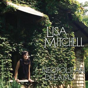 收聽Lisa Mitchell的Neopolitan Dreams歌詞歌曲