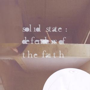 Solid State的專輯Defenders of the Faith