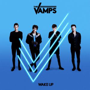 Dengarkan lagu Wake Up nyanyian The Vamps dengan lirik