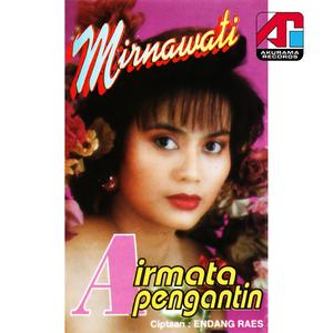 Listen to Air Mata Pengantin song with lyrics from Mirnawati