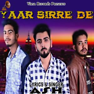 Listen to Yaar Sirre De song with lyrics from Ash