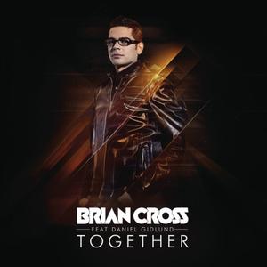 ดาวน์โหลดและฟังเพลง Together (Extended Mix) พร้อมเนื้อเพลงจาก Brian Cross