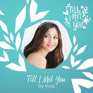 收聽Kyla的Till I Met You歌詞歌曲