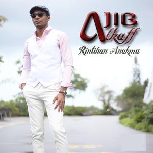 收听Ajib Alkaff的Rintihan Anakmu歌词歌曲
