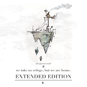 Album We Take No Refuge but We Are Home from Sleepersecond