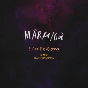 ดาวน์โหลดและฟังเพลง Scooteroni (RMX) พร้อมเนื้อเพลงจาก Marracash