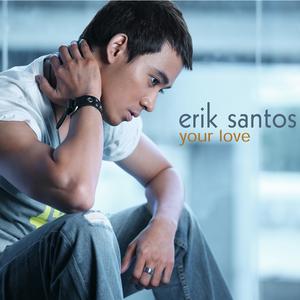 收聽Erik Santos的Your Love歌詞歌曲