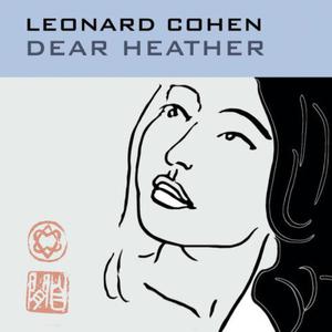 ดาวน์โหลดและฟังเพลง Dear Heather พร้อมเนื้อเพลงจาก Leonard Cohen