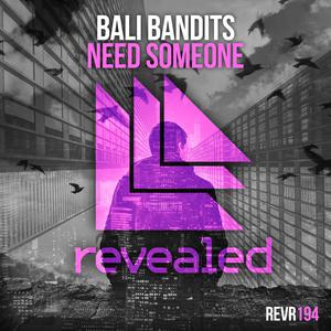 ดาวน์โหลดและฟังเพลง Need Someone (Radio Edit) พร้อมเนื้อเพลงจาก Bali Bandits