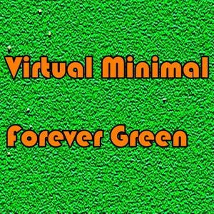 Dengarkan Forever Green lagu dari Virtual Minimal dengan lirik