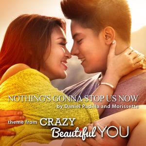 收聽Morissette的Nothing's Gonna Stop Us Now (From "Crazy Beautiful You")歌詞歌曲