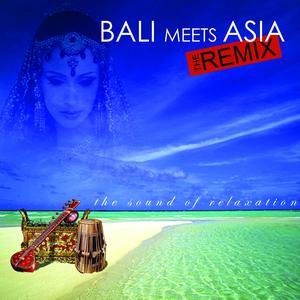 Bali Meets Asia: The Remix