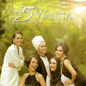 Listen to Tersiksa Lagi song with lyrics from 5 Wanita