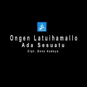 Listen to Ada Sesuatu song with lyrics from Ongen Latuihamallo