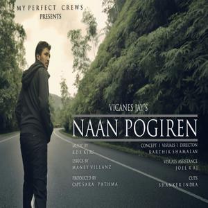 Listen to Naan Pogiren song with lyrics from Vicanes Jay