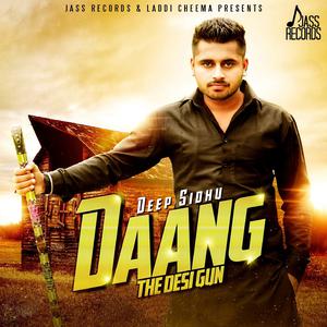 Listen to Daang - The Desi Gun song with lyrics from Deep Sidhu