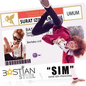 Dengarkan lagu SIM (Surat Izin Mencinta) nyanyian Bastian Steel dengan lirik