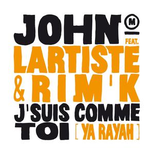 收聽John Mamann的J'suis comme toi (Ya Rayah)歌詞歌曲