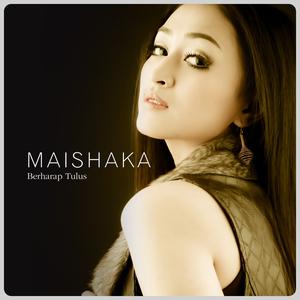 收聽Maishaka的Berharap Tulus歌詞歌曲