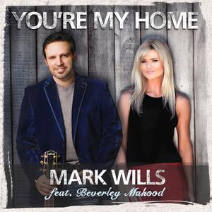收聽Mark Wills的You're My Home歌詞歌曲