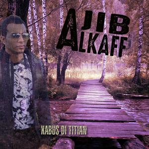 Listen to Kabus Di Titian song with lyrics from Ajib Alkaff