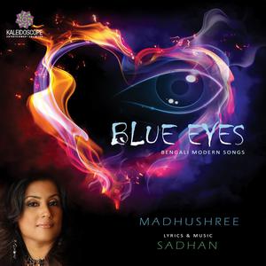 收聽MADHUSHREE的Blue Eyes歌詞歌曲