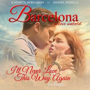收聽Jona的I'll Never Love This Way Again (From "Barcelona - A Love Untold")歌詞歌曲