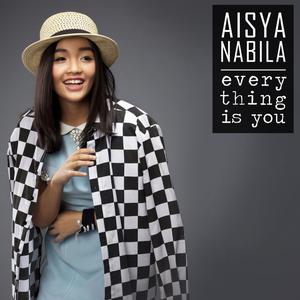 Listen to Everything Is You song with lyrics from Aisya Nabila