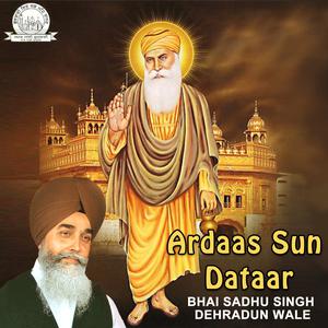 Dengarkan Ardaas Sun Dataar lagu dari Bhai Sadhu Singh Dehradun Wale dengan lirik