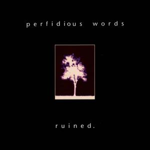 Album Ruined from Perfidious Words