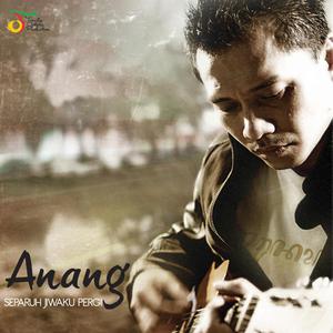 ดาวน์โหลดและฟังเพลง Separuh Jiwaku Pergi พร้อมเนื้อเพลงจาก Anang