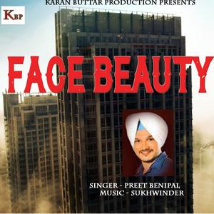 收聽Preet Benipal的Face Beauty歌詞歌曲