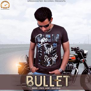 Dengarkan Bullet lagu dari Raju Sran dengan lirik