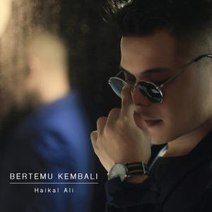 收听Haikal Ali的Bertemu Kembali (Radio Edit)歌词歌曲