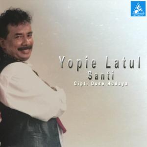 Dengarkan lagu Santi nyanyian Yopie Latul dengan lirik