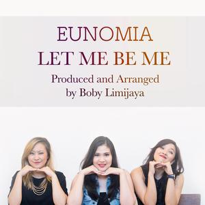 Dengarkan Let Me Be Me lagu dari EUNOMIA dengan lirik