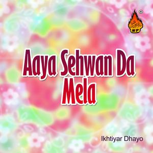 Ikhtiyar Dhayo的专辑Aaya Sehwan Da Mela