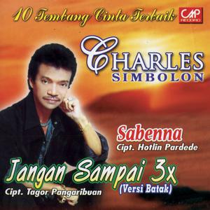 收听Charles Simbolon的Jangan Sampai 3X (Versi Batak)歌词歌曲