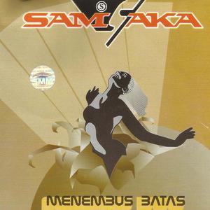 Dengarkan Menembus Batas lagu dari Samsaka dengan lirik