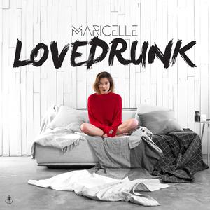 收聽Maricelle的LoveDrunk歌詞歌曲