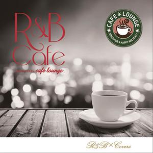 Listen to Only Girl (In the World) (R&B Cover Version) song with lyrics from Café Lounge