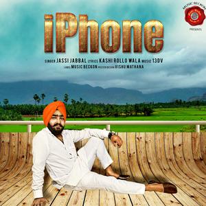 收聽Jassi Jabbal的I Phone歌詞歌曲