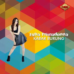 Dengarkan Kabar Burung lagu dari Egha Primadonna dengan lirik