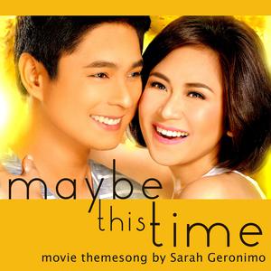 收聽Sarah Geronimo的Maybe This Time (From "Maybe This Time")歌詞歌曲