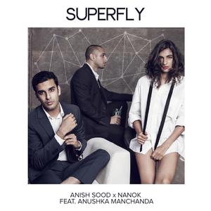 收聽Anish Sood的Superfly歌詞歌曲