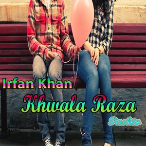 Listen to Pekhawr Kho Pekhaw De Kana song with lyrics from Irfan Khan