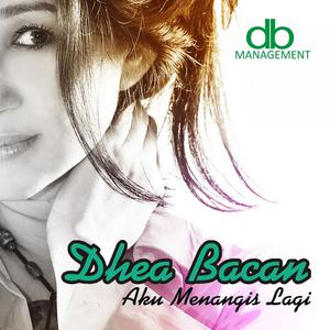 Dengarkan Aku Menangis Lagi lagu dari Dhea Bacan dengan lirik