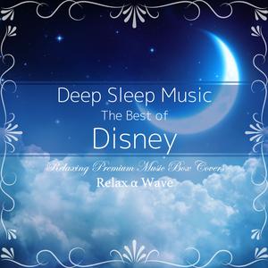 Album Deep Sleep Music - The Best of Disney: Relaxing Premium Music Box Covers from Relax α Wave